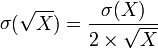 \ mathop \ sigma（\ sqrt X）= \ frac {\ mathop \ sigma（X）} {2 \ times \ sqrt X} 